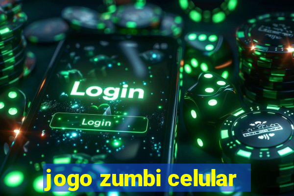 jogo zumbi celular