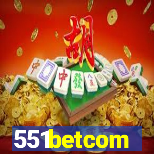 551betcom