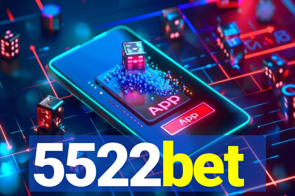 5522bet