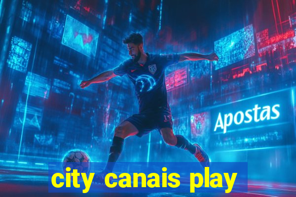 city canais play