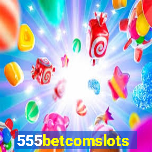 555betcomslots