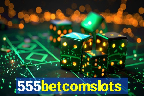 555betcomslots