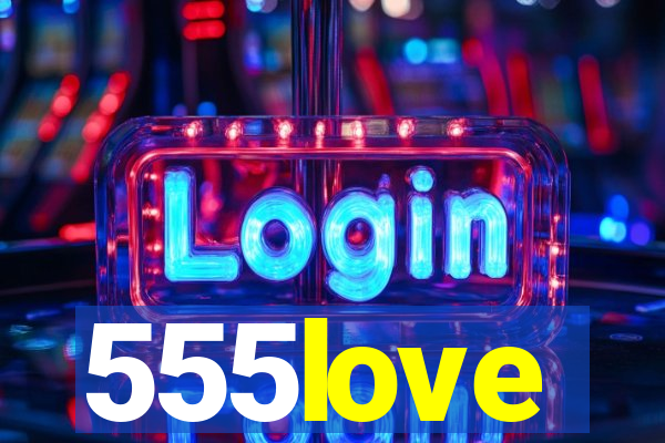 555love