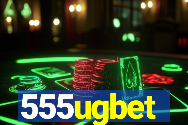 555ugbet