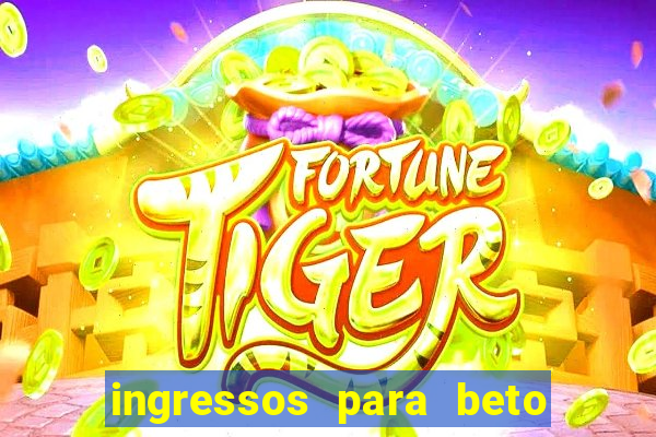 ingressos para beto carrero world