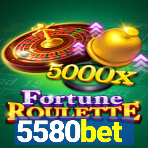 5580bet