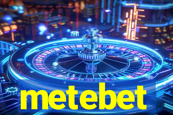 metebet