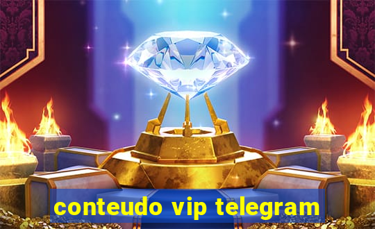 conteudo vip telegram