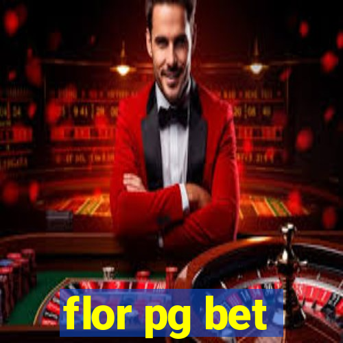 flor pg bet