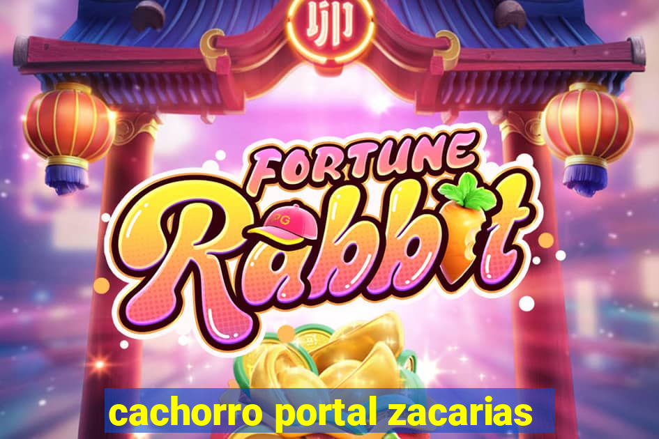 cachorro portal zacarias