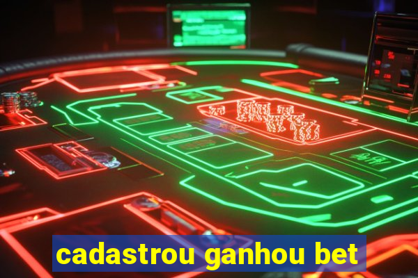 cadastrou ganhou bet