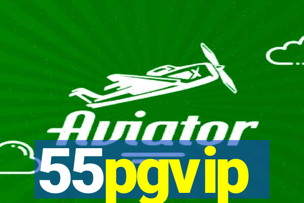 55pgvip