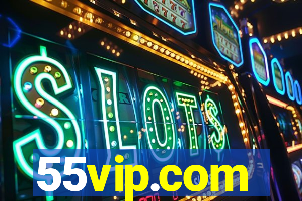 55vip.com