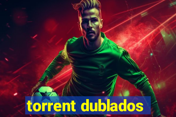 torrent dublados