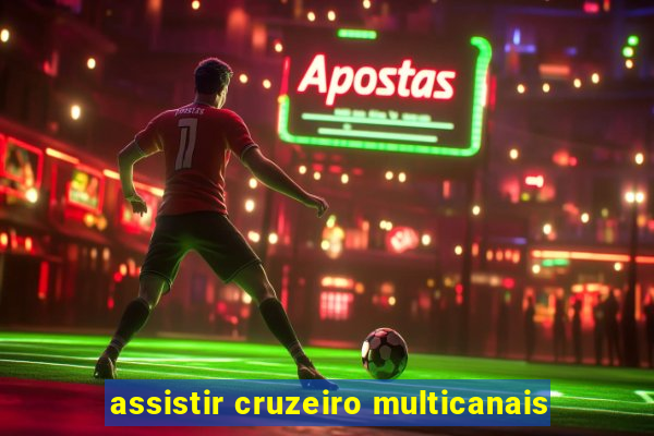 assistir cruzeiro multicanais