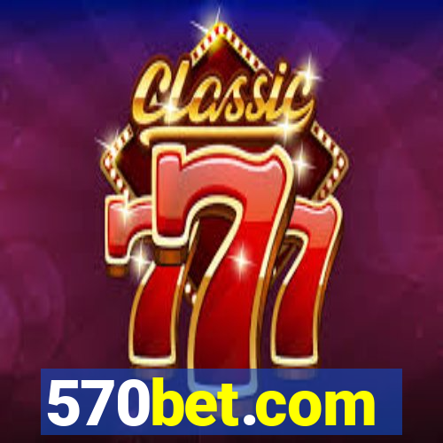 570bet.com