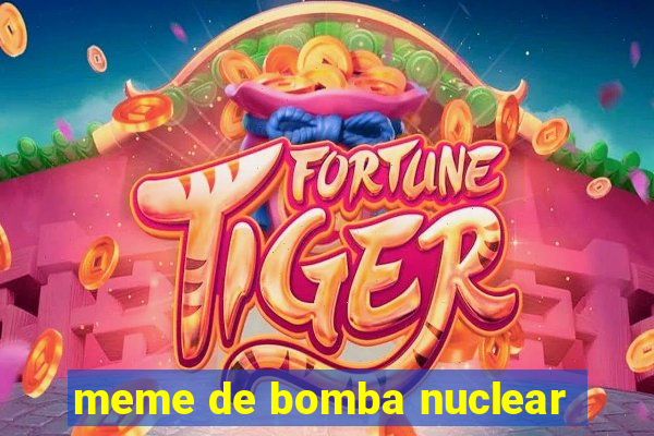 meme de bomba nuclear