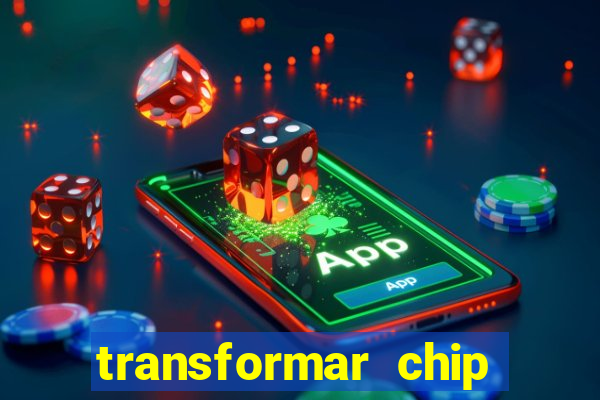 transformar chip tim em esim