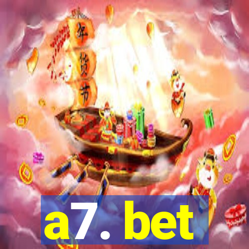 a7. bet