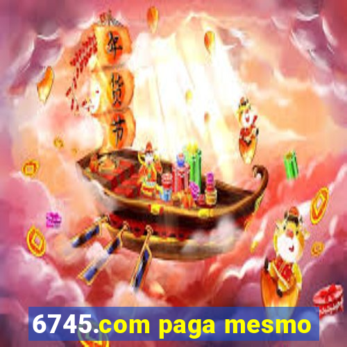 6745.com paga mesmo