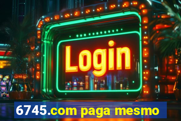 6745.com paga mesmo