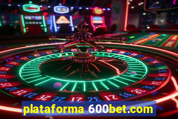 plataforma 600bet.com