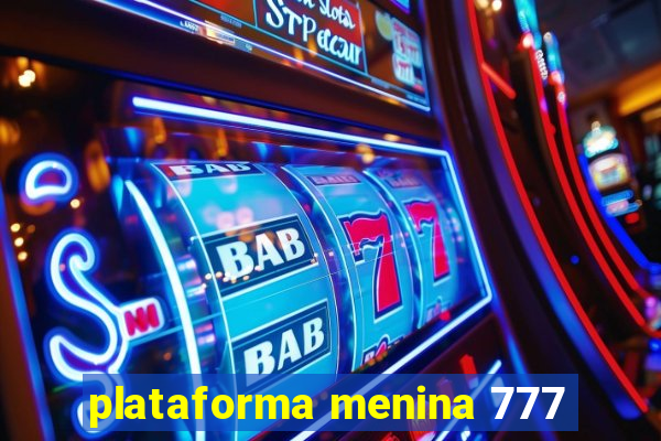 plataforma menina 777