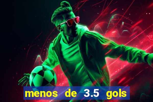 menos de 3.5 gols o que significa betano