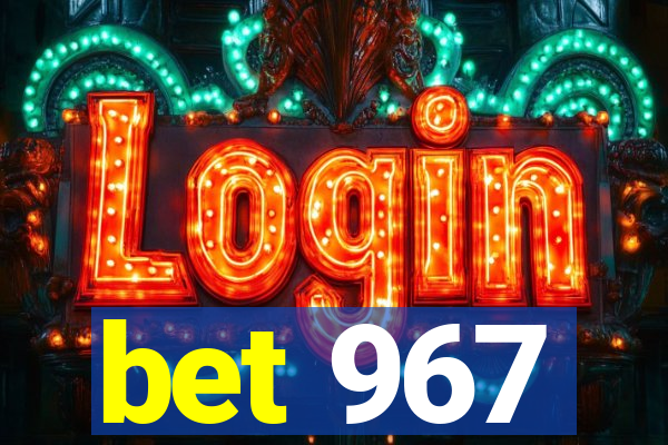 bet 967