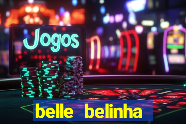 belle belinha videos vazados