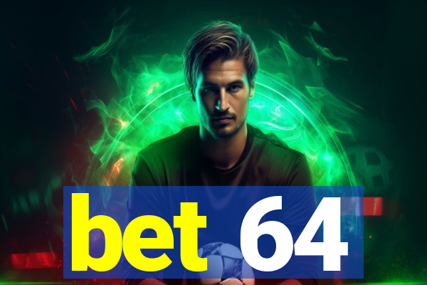 bet 64