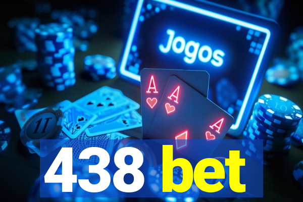 438 bet