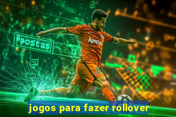 jogos para fazer rollover