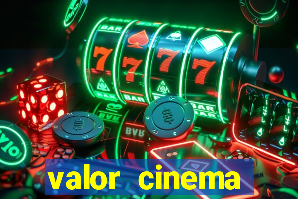 valor cinema shopping paralela