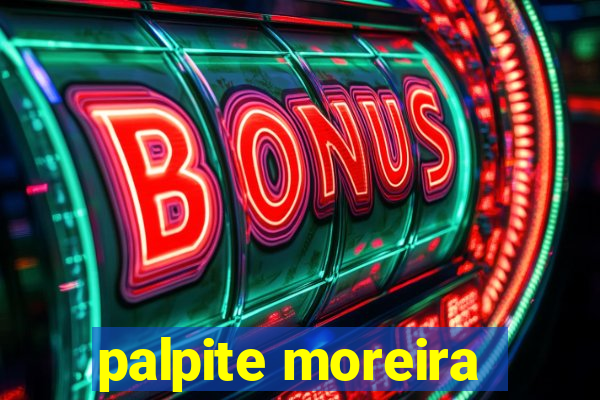 palpite moreira