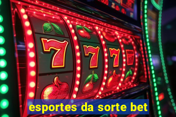 esportes da sorte bet