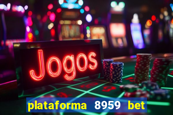 plataforma 8959 bet e confiável