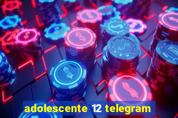 adolescente 12 telegram