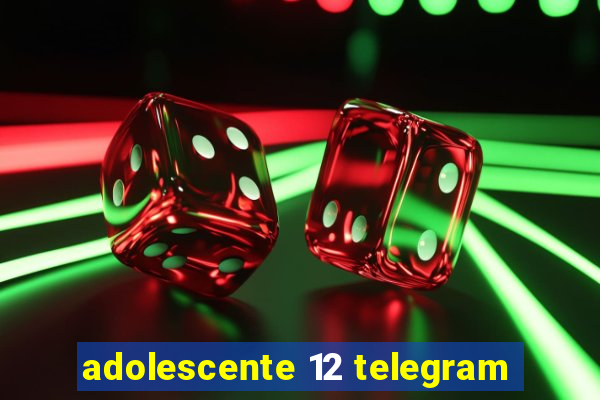 adolescente 12 telegram