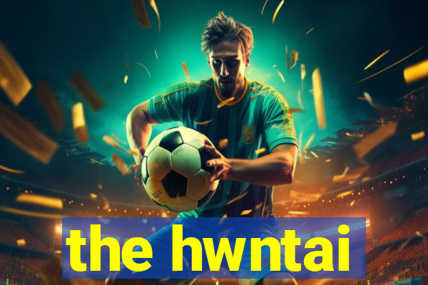 the hwntai