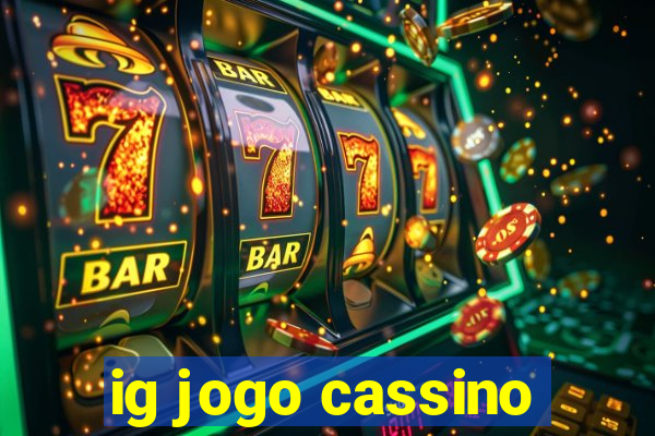 ig jogo cassino