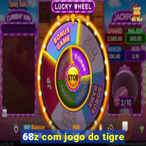 68z com jogo do tigre