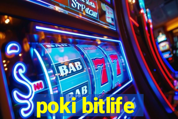 poki bitlife