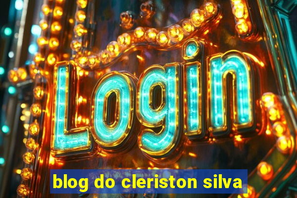 blog do cleriston silva