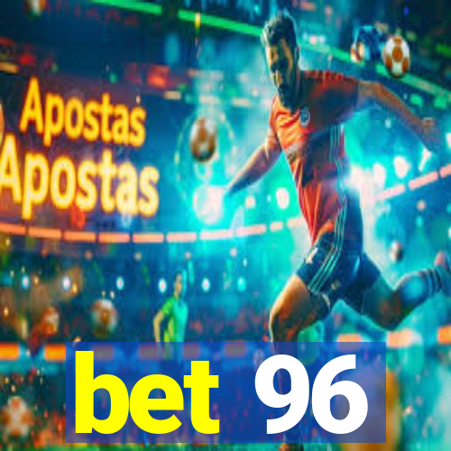 bet 96