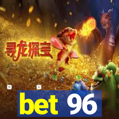 bet 96