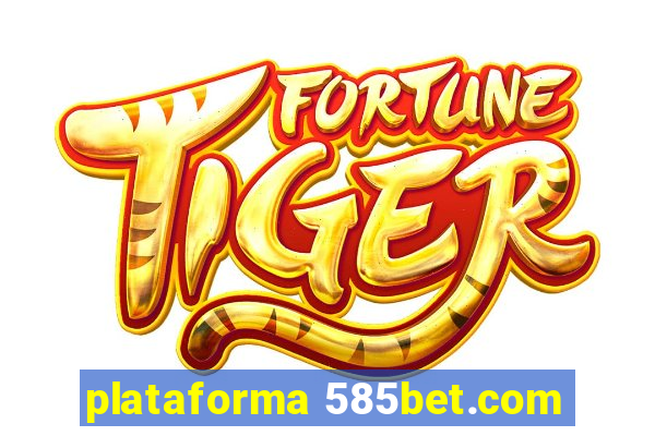 plataforma 585bet.com