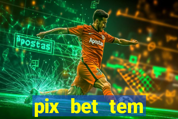 pix bet tem pagamento antecipado