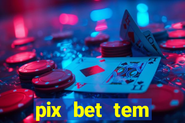 pix bet tem pagamento antecipado