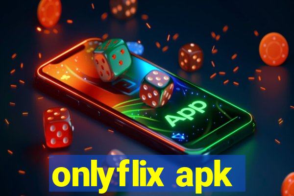 onlyflix apk